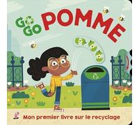 Go Go Pomme: Mon premier livre sur le recyclage