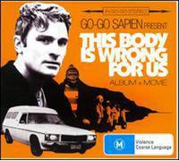 Go-Go Sapien - This Body Is Wrong for Us