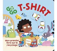 Go Go T-shirt: Mon premier livre sur le recyclage