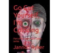 Go Gut Yourself, I'm Coloring: Part of the Nightmare Codex series