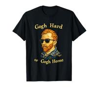 Go Hard Or Go Home Divertido, Legendario y Moderno clásico Van Gogh Camiseta