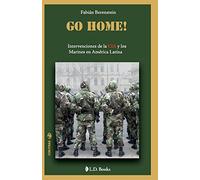 Go home: Intervenciones de la CIA y los Marines en America Latina: Volume 2 (Conjuras)