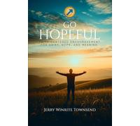 Go Hopeful: Faith-Centered Encouragement for Grief, Hope, and Meaning