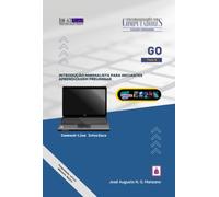 Go - Introdução minimalista para iniciantes: aprendizagem preliminar