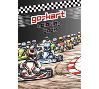 Go-kart Coloring Book: Racing, Winning and Speed! Color karts speeding around the track and design your own kart and racing suit!