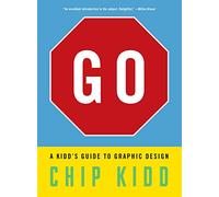 GO KIDDS GUIDE TO GRAPHIC DESIGN: A Kidd’s Guide to Graphic Design