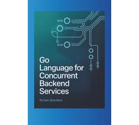 GO LANGUAGE FOR CONCURRENT BACKEND SERVICES