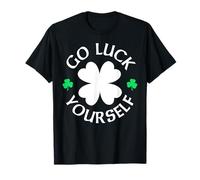 Go Luck Yourself Divertido Humor del Día de San Patricio Camiseta