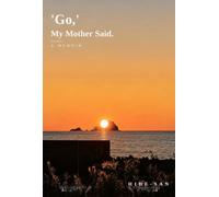 'Go,' My Mother Said.: At Forty-Six, I Became an Island Bus Driver, Carrying My Mother's Last Words.