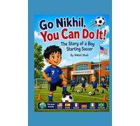 Go Nikhil, You Can Do It!: The Story of a Boy Starting Soccer