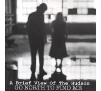 Go North to Find Me by Brief View of the Hudson (2004-02-02)