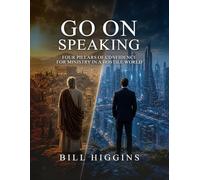 GO ON SPEAKING: Four Pillars of Confidence for Ministry in a Hostile World