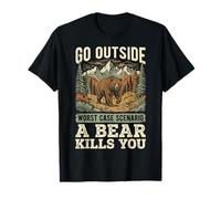 Go Outside Worst Case Scenario A Bear Kills You Naturaleza Camiseta