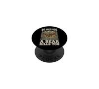 Go Outside Worst Case Scenario A Bear Kills You Naturaleza PopSockets PopGrip Adhesivo