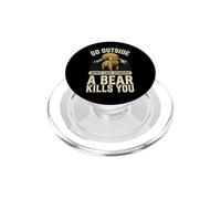 Go Outside Worst Case Scenario A Bear Kills You Naturaleza PopSockets PopGrip para MagSafe