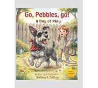 Go, Pebbles, Go! A Day of Play: A Sight Word Early Learning Book for Kids