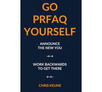 Go PRFAQ Yourself: Announce the New You , Work Backwards to Get There