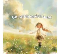 Go Raibh Maith Agat: Children's Picture Book English-Irish Gaelic (Bilingual Edition/Dual Language)