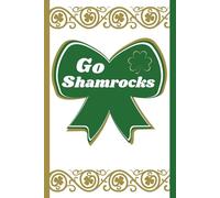Go Shamrocks: The Alumni Legacy Journal: 110-Page Lightweight Keepsake for Graduates and Lifetime Fans