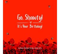 Go, Shawty! It's Your Birthday!