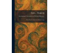 Go ... Teach: Every Church a School in Christian Living