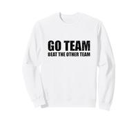 Go Team Beat The Other Team Funny Sarcástico Sports Humor Sudadera