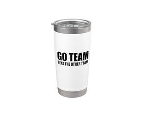 Go Team Beat The Other Team Funny Sarcástico Sports Humor Vaso térmico de acero inoxidable de doble pared