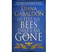 Go Tell the Bees that I am Gone: (Outlander 9)