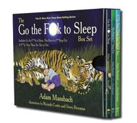 Go The Fuck to Sleep: Go the F*ck to Sleep, You Have to F*cking Eat & F*ck, Now There Are Two of You