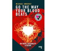 Go the Way Your Blood Beats: On Truth, Bisexuality and Desire