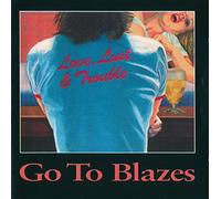 Go to Blazes - Love, Lust & Trouble