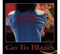 Go to Blazes - Love Lust & Trouble [Import]