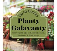 Go-To Guides Planty Galavanty: Fill-In Field Guide to Garden Centers, Nurseries & Plant Shops