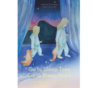 Go to Sleep Toes, Go to Sleep Nose: A gentle bedtime story for little ones to relax, breathe, and drift into sleep.