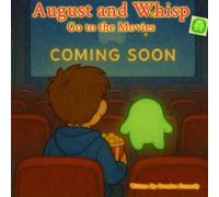 Go to the Movies: An August and Whisp Story