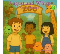 Go to the Zoo: An August and Whisp Story