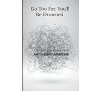 go too far, you'll be drowned. (Edition1st)