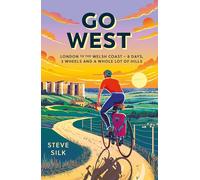 Go West: London to the Welsh Coast - 8 Days, 2 Wheels and a Whole Lot of Hills