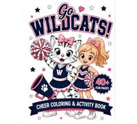Go Wildcats! Cheer Coloring & Activity Book: 48 Fun Coloring Pages with Cheerleaders, Cute Wildcat Mascots, Team Spirit, Cheer Bingo, Design Your Own Uniform, and More