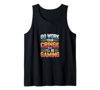 Go Work Your Cringe 9-5 I'll Be Gaming --- Camiseta sin Mangas