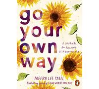 Go Your Own Way: A Journal for Building Self-Confidence