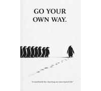 Go Your Own Way Nihilist Penguin Notebook: Blank Lined Pages for Notes and an Unscripted Life