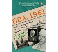 Goa, 1961: The Complete Story of Nationalism and Integration