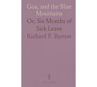 Goa, and the Blue Mountains: Or, Six Months of Sick Leave