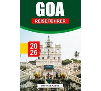 GOA REISEFÜHRER 2026: Entdecken Sie Goas goldene Strände, das portugiesische Erbe und die lebendige Feststimmung
