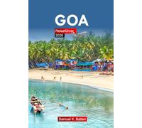 Goa Reiseführer 2026: Wichtige Tipps für indische Top-Abenteuer, Strände, Nachtleben, Küchen sowie für Erstbesucher und erfahrene Reisende