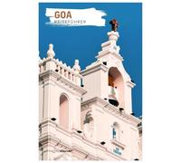 Goa Reiseführer: Sehenswürdigkeiten, Geheimtipps, Strände, Kulinarisches, Unterkünfte und Routenvorschläge