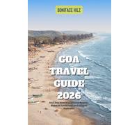 Goa Travel Guide 2026: A 4-7 Day Itinerary Covering Beaches, Nightlife, Local Food, and Cultural Highlights