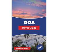 GOA Travel Guide 2026: Discover Beach Life, Portuguese Heritage, Night Markets, Local Cuisine, and Practical Tips for Your India Getaway