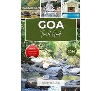 Goa Travel Guide 2026: Discover the Destination Like a Local with Must-See Sights, Secret Spots, and Itinerary Tips
